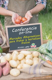 Conferencia Virtual Gratuita: Mercados Alternativos para frutas y hortalizas frescas