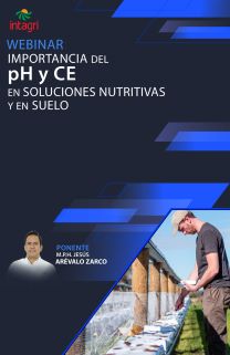 Webinar Importancia del pH y CE en soluciones nutritivas y en suelo