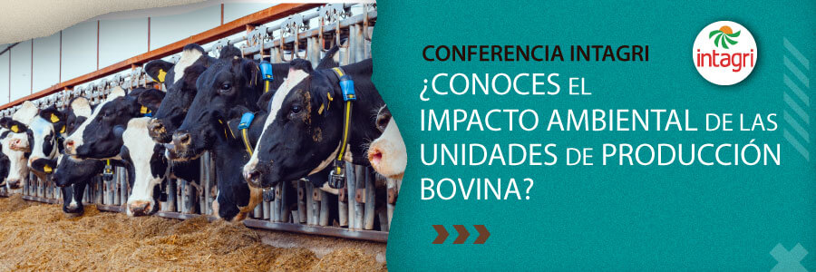  ¿Conoces el impacto ambiental de las unidades de producción bovina?