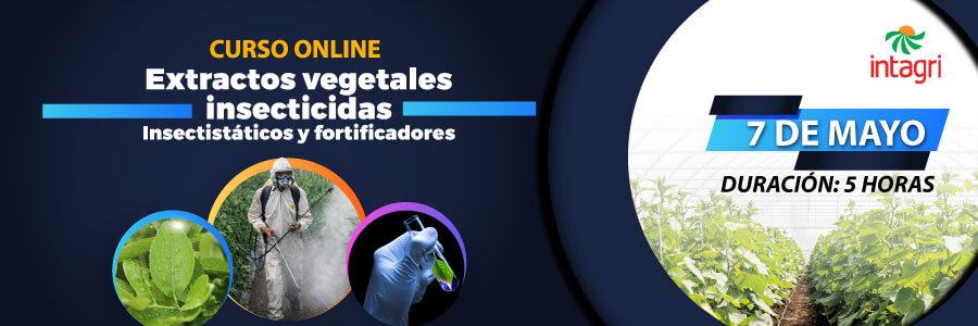 Curso Online Intagri Extractos Vegetales Insecticidas, Insectistáticos y Fortificadores