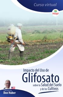 Curso virtual: Impacto del Uso de Glifosato sobre la Salud del Suelo y de los Cultivos